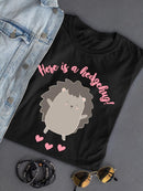 Here Is A Hedgehog! T-shirt -SmartPrintsInk Designs
