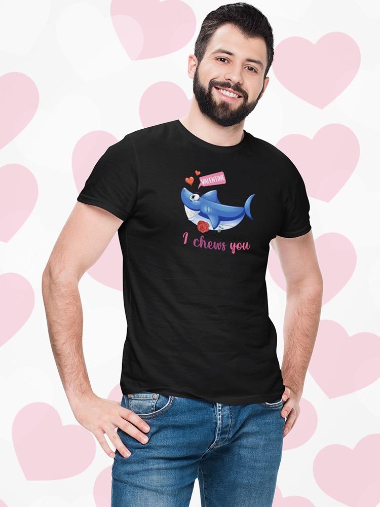 Valentine I Chews You T-shirt -SmartPrintsInk Designs