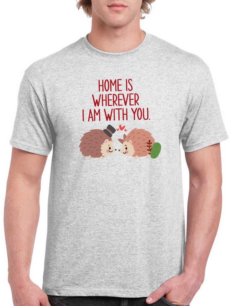 Home Is You T-shirt -SmartPrintsInk Designs