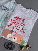 Home Is You T-shirt -SmartPrintsInk Designs
