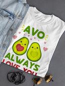 Avo Always Love You! T-shirt -SmartPrintsInk Designs