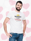 Mommy Is My Valentine T-shirt -SmartPrintsInk Designs