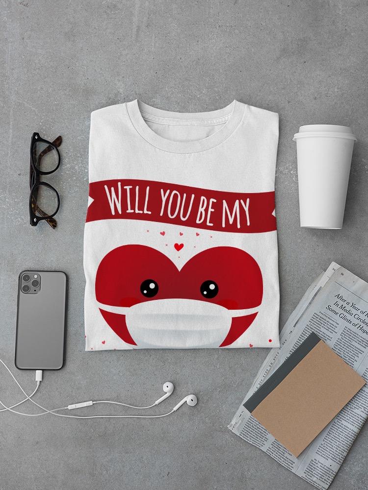 Will You Be My Quarantine? T-shirt -SmartPrintsInk Designs