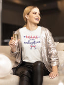 Wine Is My Valentine! T-shirt -SmartPrintsInk Designs