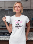 Single And Fabulous T-shirt -SmartPrintsInk Designs