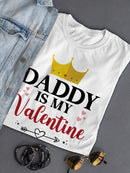 Daddy Is My Valentine T-shirt -SmartPrintsInk Designs