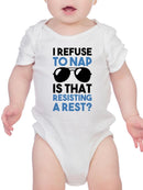 I Refuse To Nap Bodysuit -SmartPrintsInk Designs