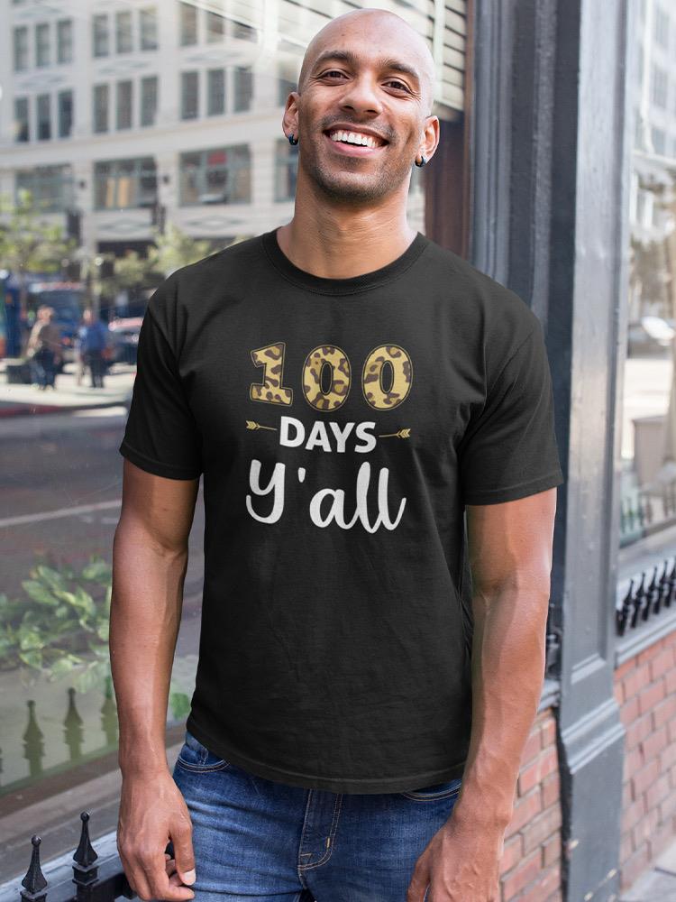 100 Days Y'all T-shirt -SmartPrintsInk Designs
