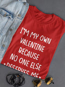 I'm My Own Valentine T-shirt -SmartPrintsInk Designs