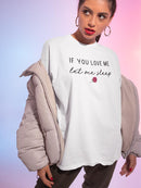 If You Love Me, Let Me Sleep T-shirt -SmartPrintsInk Designs