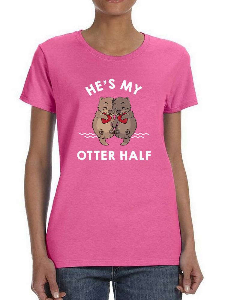 She's My Otter Half T-shirt -SmartPrintsInk Designs