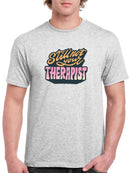 Still Not Your Therapist T-shirt -SmartPrintsInk Designs