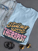 Still Not Your Therapist T-shirt -SmartPrintsInk Designs