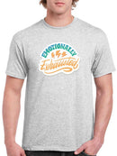 Emotionally Exhausted! T-shirt -SmartPrintsInk Designs