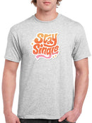 Stay Single T-shirt -SmartPrintsInk Designs