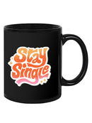 Stay Single Mug -SmartPrintsInk Designs