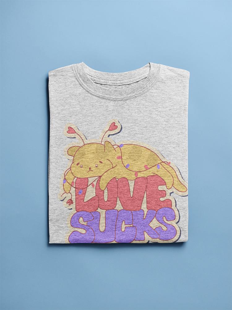 Love Sucks T-shirt -SmartPrintsInk Designs
