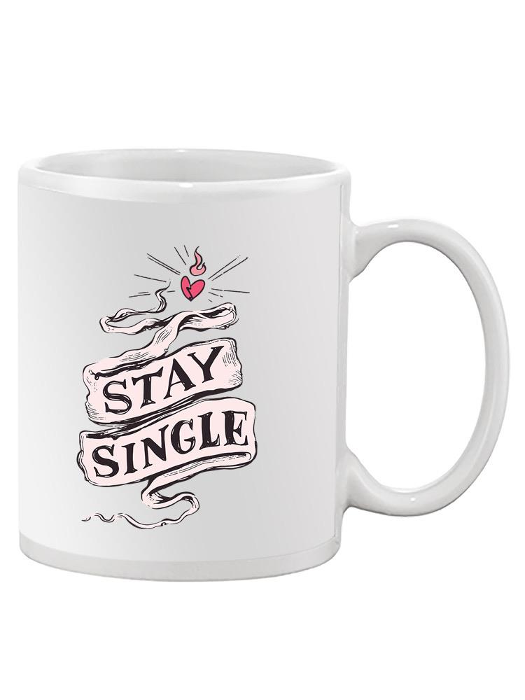 Stay Single! Mug -SmartPrintsInk Designs