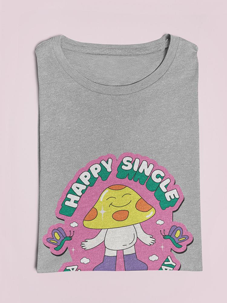 Happy Single Awareness Day T-shirt -SmartPrintsInk Designs