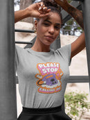 Please Stop Calling Me T-shirt -SmartPrintsInk Designs