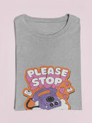Please Stop Calling Me T-shirt -SmartPrintsInk Designs