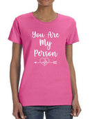 You Are My Person Left T-shirt -SmartPrintsInk Designs