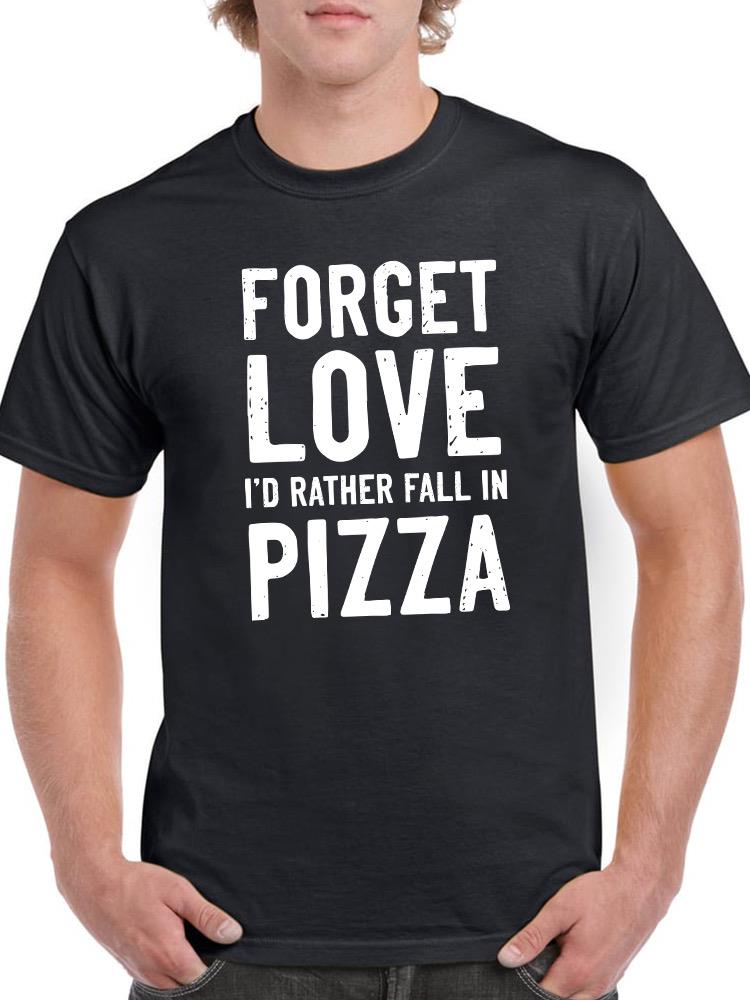 I'd Rather Fall In Pizza T-shirt -SmartPrintsInk Designs