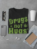 Drugs Not Hugs T-shirt -SmartPrintsInk Designs