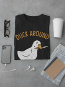 Duck Around And Find Out T-shirt -SmartPrintsInk Designs