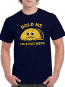 Hold Me I'm A Hot Mess T-shirt -SmartPrintsInk Designs