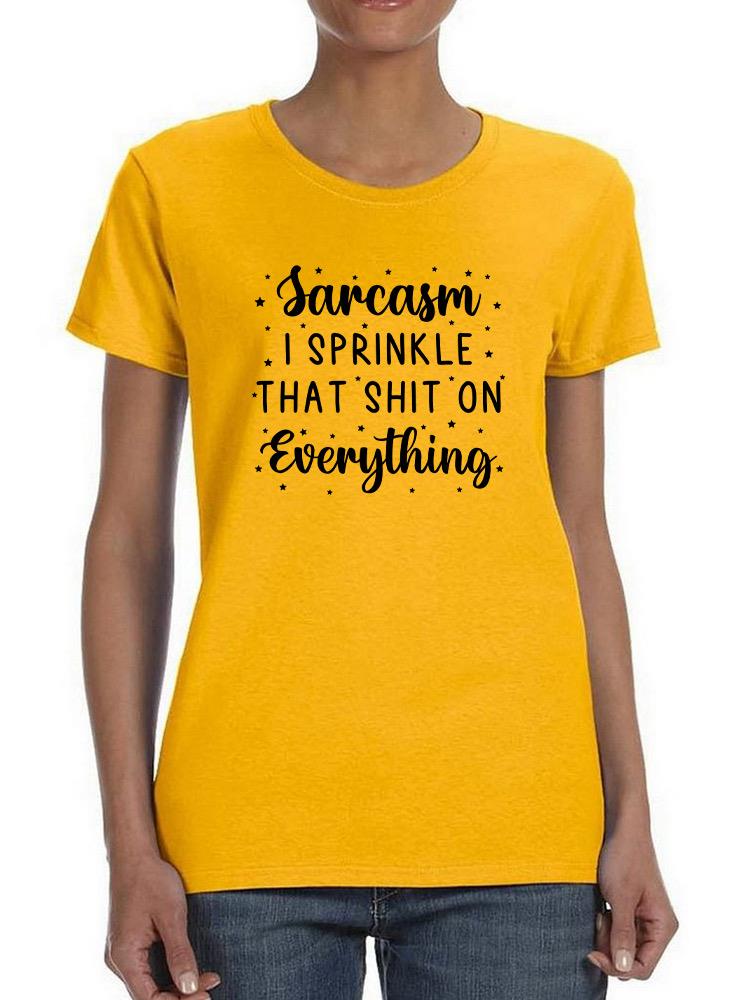 Sarcasm On Everything T-shirt -SmartPrintsInk Designs