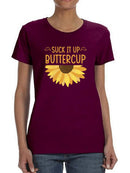Suck It Up Buttercup T-shirt -SmartPrintsInk Designs