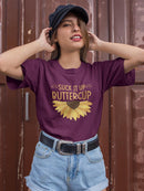 Suck It Up Buttercup T-shirt -SmartPrintsInk Designs
