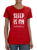 Sleep Is My Valentine T-shirt -SmartPrintsInk Designs