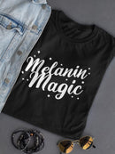 Melanin Magic T-shirt -SmartPrintsInk Designs