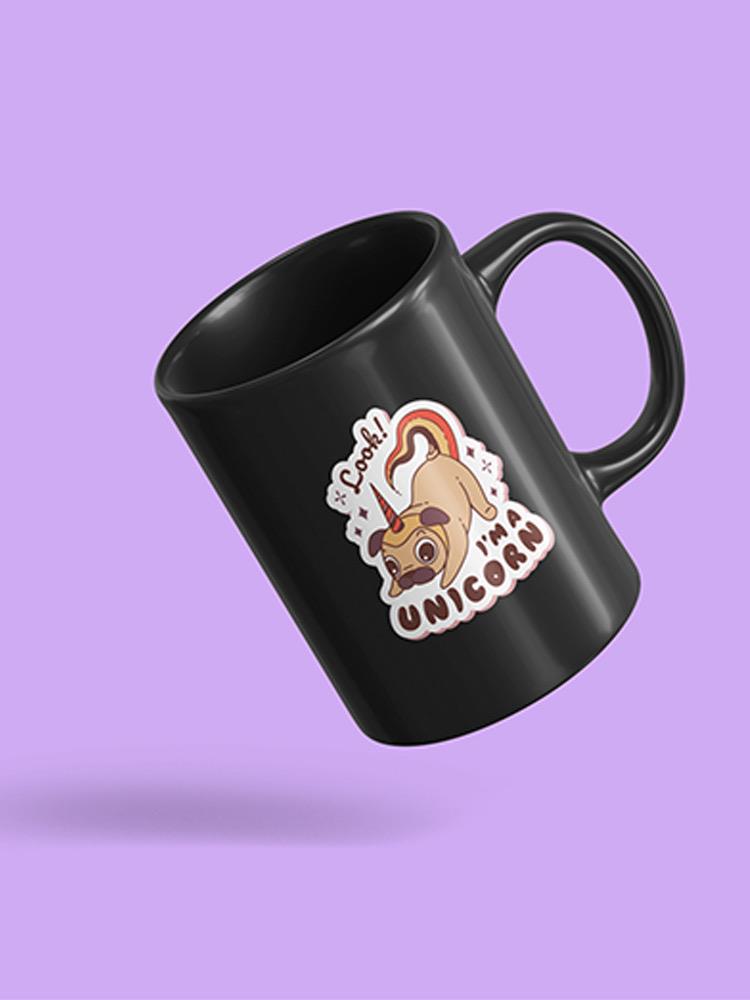 Look! I'm A Unicorn. Pug Mug -SmartPrintsInk Designs