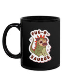Pug-O-Saurus Mug -SmartPrintsInk Designs
