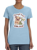 Through Land And Sea T-shirt -SmartPrintsInk Designs