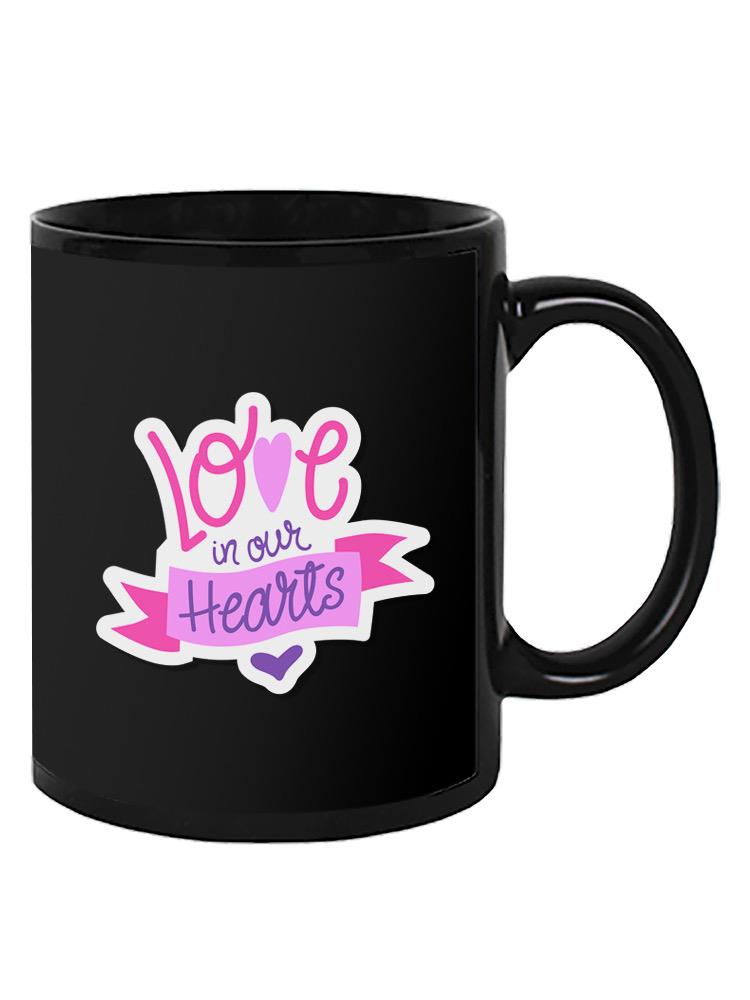 Love In Our Hearts! Mug -SmartPrintsInk Designs