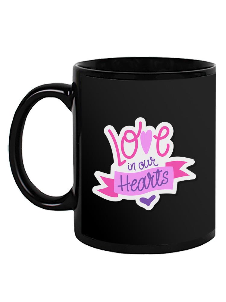 Love In Our Hearts! Mug -SmartPrintsInk Designs
