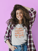 Romantic Walks To The Bank T-shirt -SmartPrintsInk Designs