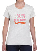 I'll Be Gentle, You Zombie T-shirt -SmartPrintsInk Designs