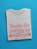 Thanks For Putting Up With Me T-shirt -SmartPrintsInk Designs