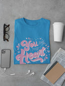 You Are My Heart T-shirt -SmartPrintsInk Designs