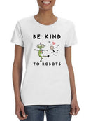 Be Kind To Robots! T-shirt -SmartPrintsInk Designs