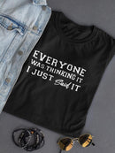 I Just Said It T-shirt -SmartPrintsInk Designs