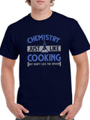 Chemistry Is Like Cooking T-shirt -SmartPrintsInk Designs
