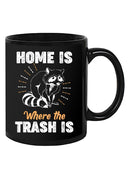 Home Is Where The Trash Is Mug -SmartPrintsInk Designs