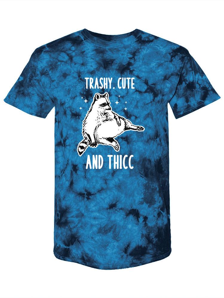 Trashy. Cute And Thicc Tie Dye Tee -SmartPrintsInk Designs