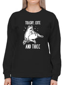 Trashy. Cute And Thicc Sweatshirt -SmartPrintsInk Designs
